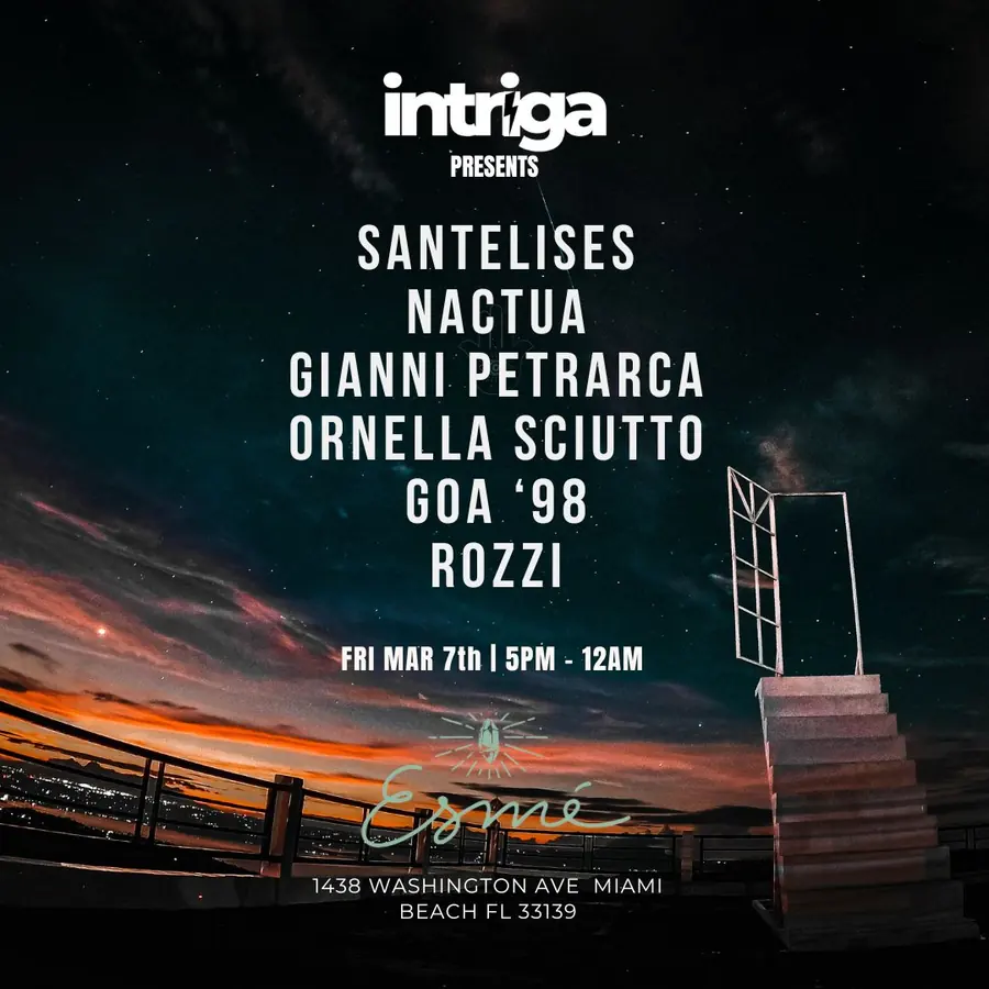 Flyer — Intriga Collective, Intriga at Esmé at Esmé Miami Beach, Fri 7 Mar 2025